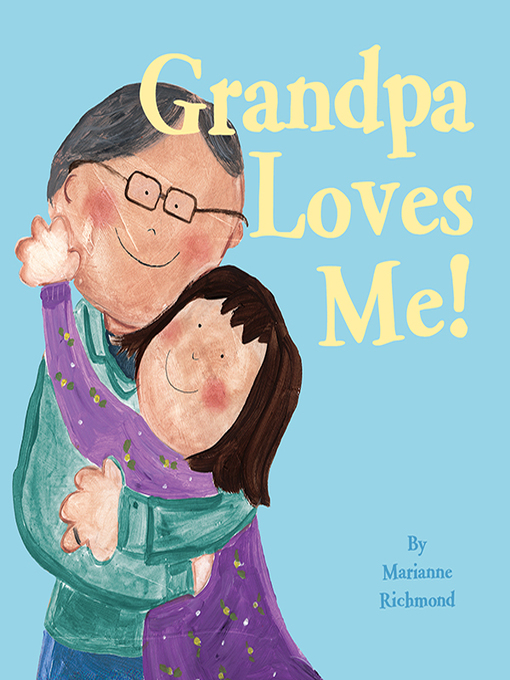 Title details for Grandpa Loves Me! by Marianne Richmond - Available